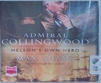 Admiral Collingwood - Nelson's Own Hero written by Max Adams performed by Dugald Bruce Lockhart on Audio CD (Unabridged)